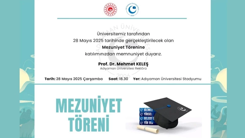 Adıyaman Üniversitesi’nde mezuniyet coşkusu: 28 Mayıs’ta tüm halk davetli 