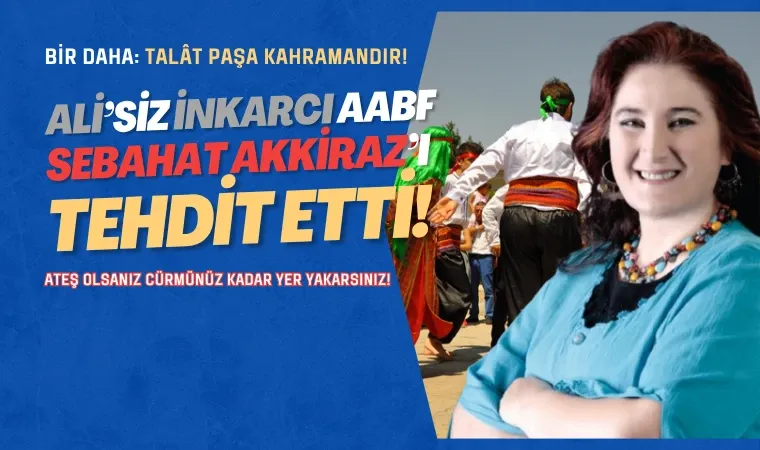 AABF Sebahat Akkiraz’ı tehdit etti!  