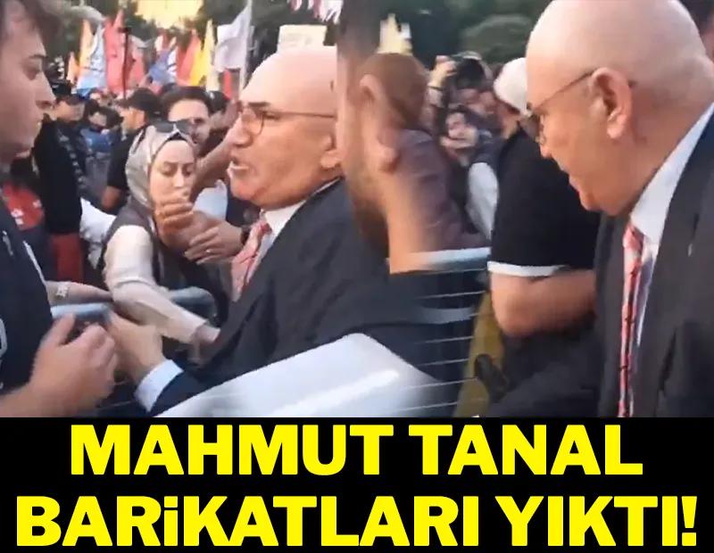 Mahmut Tanal barikatları yıktı