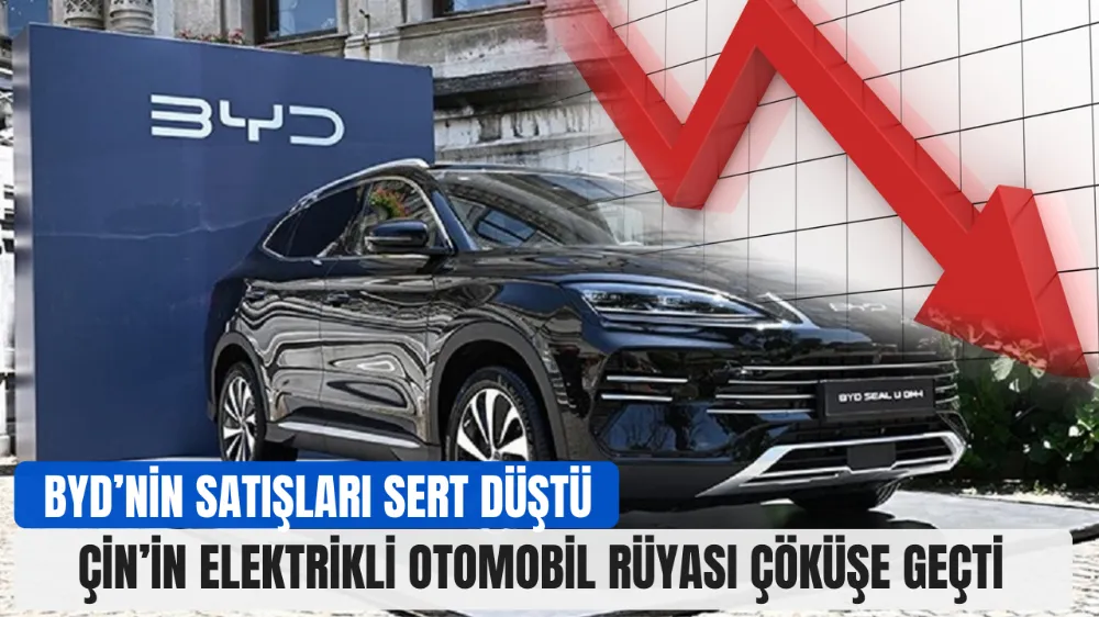 ÇİN’İN ELEKTRİKLİ OTOMOBİL RÜYASI ÇÖKÜŞE GEÇTİ: BYD’NİN SATIŞLARI SERT DÜŞTÜ