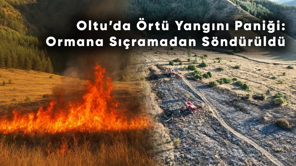 Oltu’da Örtü Yangını Paniği: Ormana Sıçramadan Söndürüldü