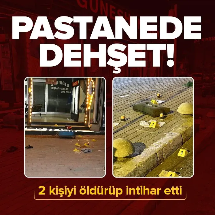 Pastanede Kanlı Hesaplaşma: 2 Kişi Öldü, Fail İntihar Etti
