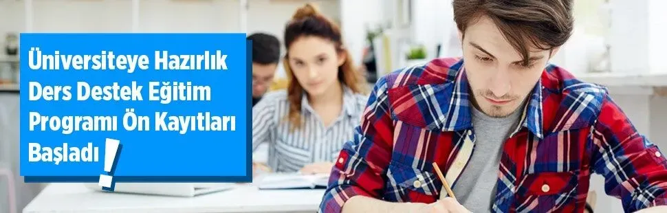 Üniversite hazırlık kursları ve kayıtlar başladı