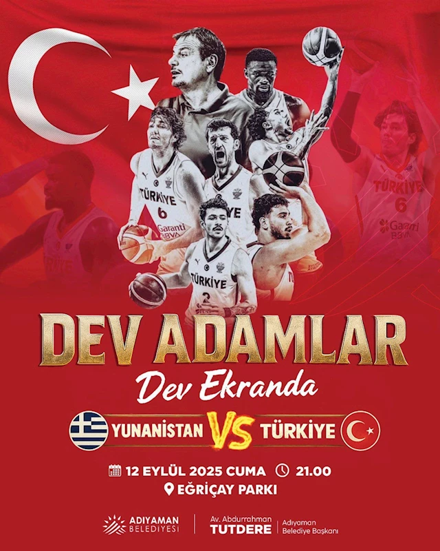 12 Dev Adam’ın Yarı Final heyecanı Adıyaman’da dev ekranda  