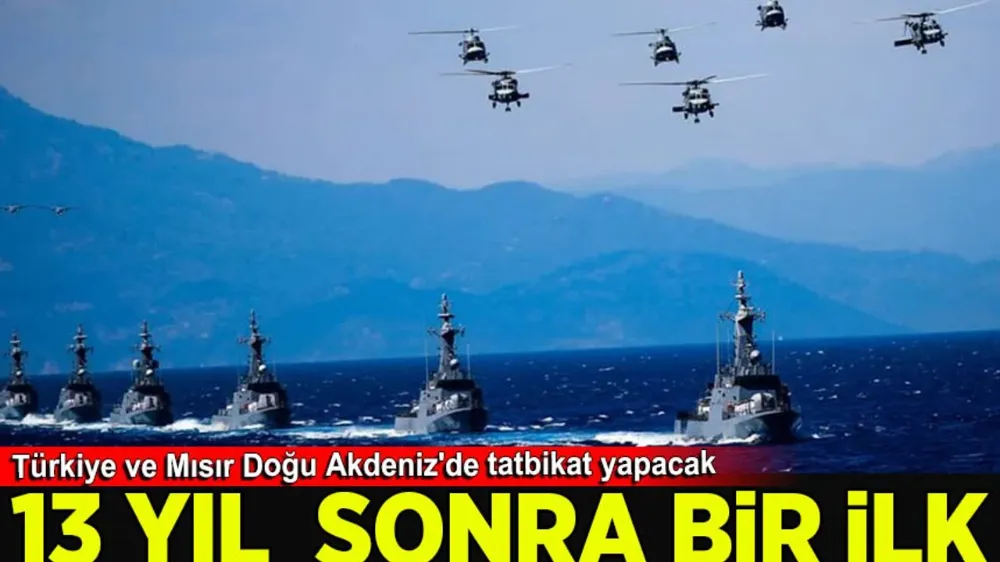 Türkiye ile Mısır 13 Yıl Sonra Ortak Deniz Tatbikatı Yapacak