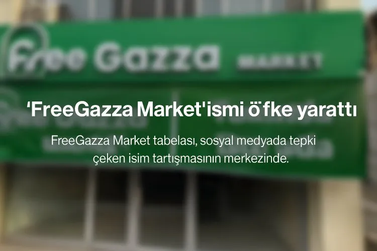 Digital Gazete  FreeGazza Market ismi tartışma yarattı: Tepkiler büyüyor